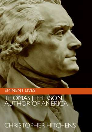 Thomas Jefferson: Author of America de Christopher Hitchens