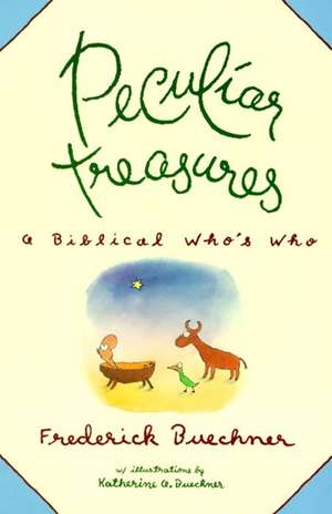 Peculiar Treasures de Frederick Buechner