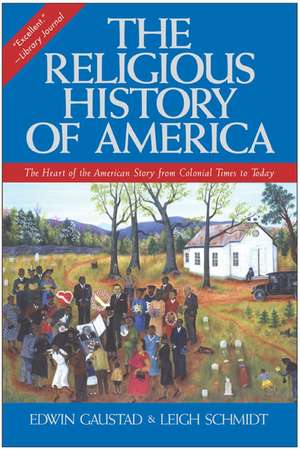 The Religious History of America: The Heart of the American Story from Colonial Times to Today de Edwin S. Gaustad