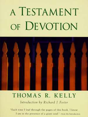 A Testament of Devotion de Thomas R. Kelly