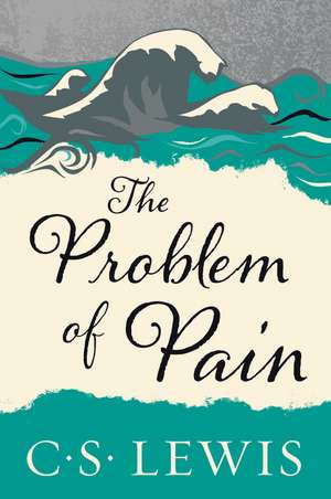 The Problem of Pain de C. S. Lewis