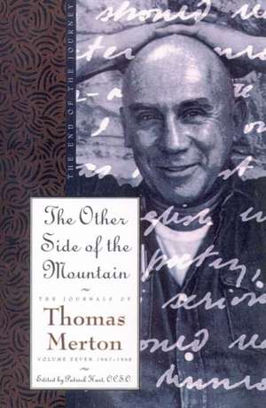 The Other Side of the Mountain: The Journals of Thomas Merton Volume 7:1967-1968 de Thomas Merton