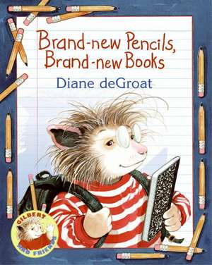 Brand-new Pencils, Brand-new Books de Diane deGroat