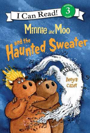 Minnie and Moo and the Haunted Sweater de Denys Cazet