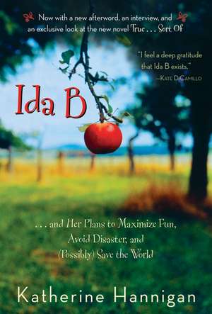 Ida B: . . . and Her Plans to Maximize Fun, Avoid Disaster, and (Possibly) Save the World de Katherine Hannigan