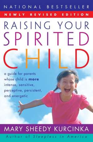 Raising Your Spirited Child Rev Ed (Revised) de Mary Sheedy Kurcinka