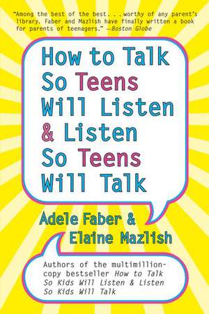 How to Talk so Teens Will Listen and Listen so Teens Will de Adele Faber