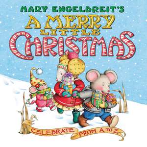 Mary Engelbreit’s A Merry Little Christmas Board Book: Celebrate from A to Z: A Christmas Holiday Book for Kids de Mary Engelbreit