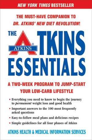 The Atkins Essentials: A Two-Week Program to Jump-start Your Low-Carb Lifestyle de Atkins Health & Medical Information Services