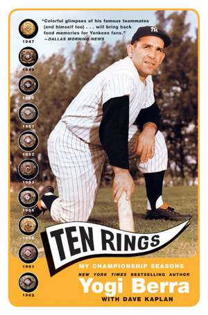 Ten Rings: My Championship Seasons de Yogi Berra