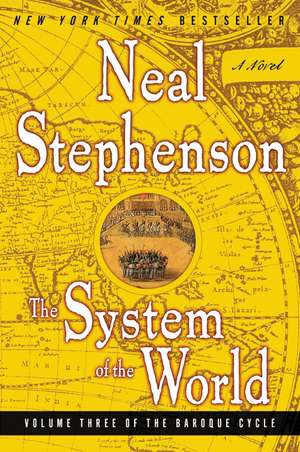 The System of the World: Volume Three of the Baroque Cycle de Neal Stephenson