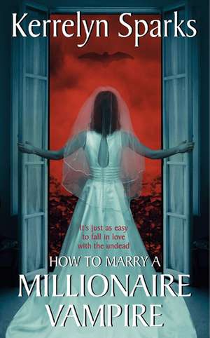 How To Marry a Millionaire Vampire de Kerrelyn Sparks