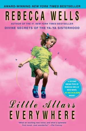 Little Altars Everywhere: A Novel de Rebecca Wells