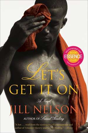 Let's Get It On: A Novel de Jill Nelson