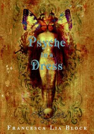 Psyche in a Dress de Francesca Lia Block