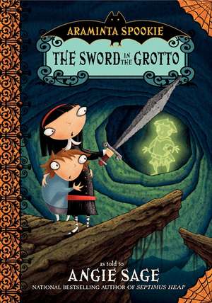 Araminta Spookie 2: The Sword in the Grotto de Angie Sage