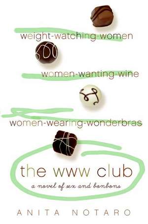 The WWW Club: A Novel of Sex and Bonbons de Anita Notaro