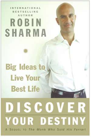 Discover Your Destiny: Big Ideas to Live Your Best Life de Robin Sharma