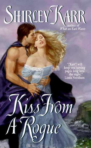 Kiss From a Rogue de Shirley Karr