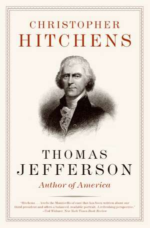 Thomas Jefferson: Author of America de Christopher Hitchens