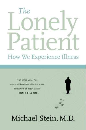 The Lonely Patient: How We Experience Illness de Michael Stein