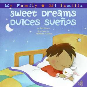 Sweet Dreams/Dulces Suenos: Bilingual Spanish-English de Pat Mora