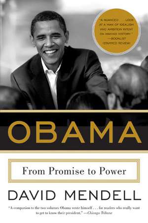 Obama: From Promise to Power de David Mendell