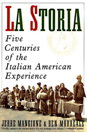 La Storia: Five Centuries of the Italian American Experience de Jerre Mangione