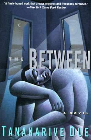 The Between: A Novel de Tananarive Due