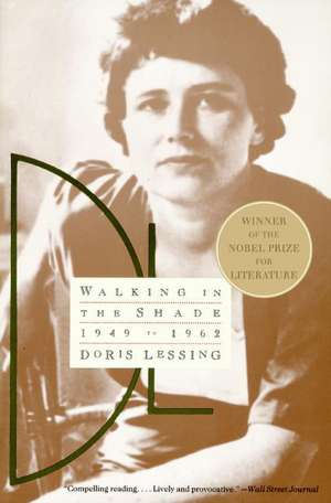 Walking in the Shade: Volume Two of My Autobiography--1949-1962 de Doris Lessing