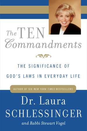 The Ten Commandments: The Significance of God's Laws in Everyday Life de Dr. Laura Schlessinger