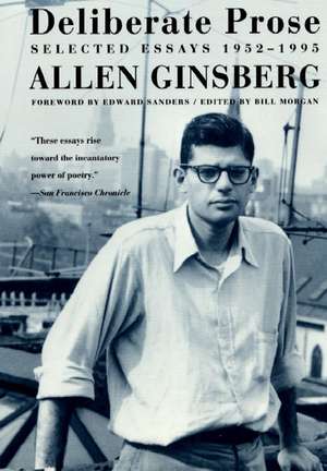 Deliberate Prose: Selected Essays 1952-1995 de Allen Ginsberg