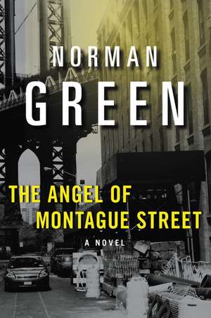 The Angel of Montague Street: A Novel de Norman Green