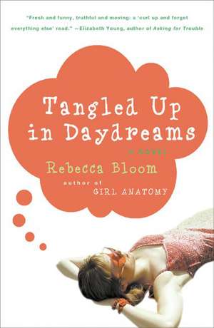 Tangled Up in Daydreams: A Novel de Rebecca Bloom