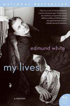 My Lives: A Memoir de Edmund White