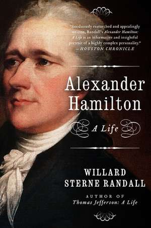 Alexander Hamilton: A Life de Willard Sterne Randall