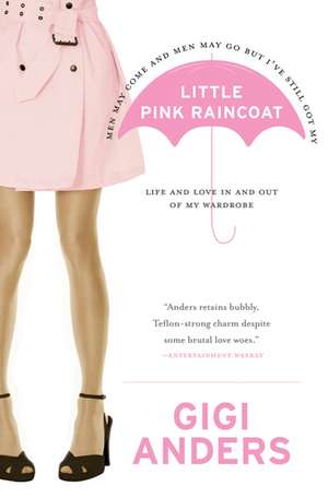 Little Pink Raincoat: Life and Love In and Out of My Wardrobe de Gigi Anders