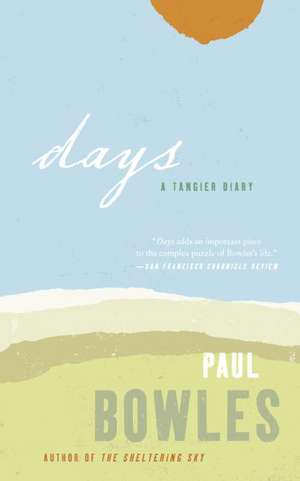 Days: A Tangier Diary de Paul Bowles