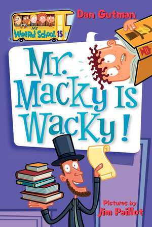 My Weird School #15: Mr. Macky Is Wacky! de Dan Gutman