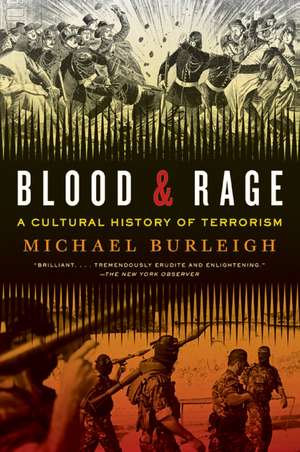 Blood and Rage: A Cultural History of Terrorism de Michael Burleigh