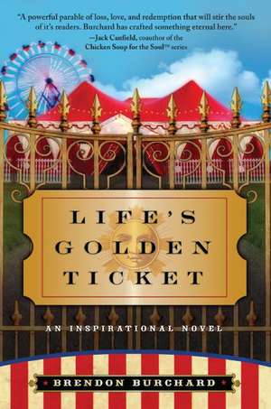 Life's Golden Ticket: An Inspirational Novel de Brendon Burchard