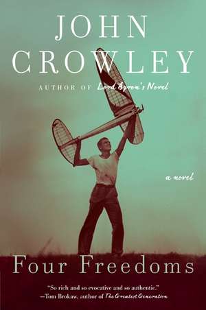 Four Freedoms: A Novel de John Crowley