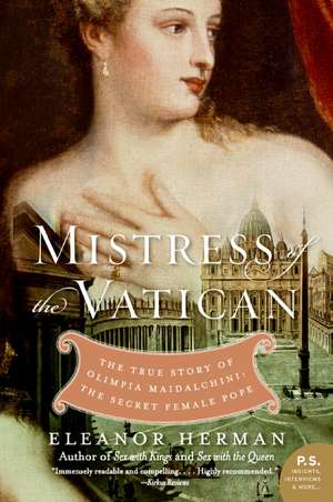 Mistress of the Vatican: The True Story of Olimpia Maidalchini: The Secret Female Pope de Eleanor Herman