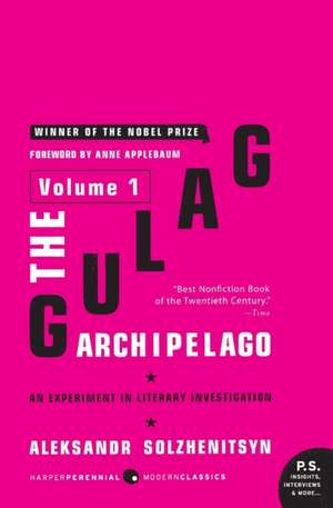 The Gulag Archipelago [Volume 1]: An Experiment in Literary Investigation de Aleksandr I. Solzhenitsyn