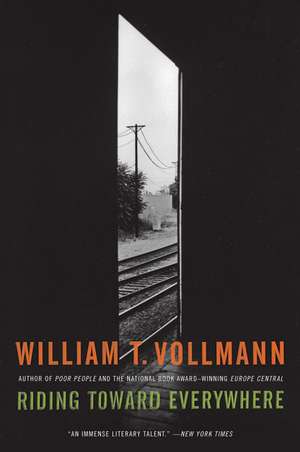 Riding Toward Everywhere de William T. Vollmann