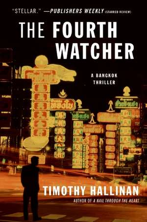 The Fourth Watcher: A Bangkok Thriller de Timothy Hallinan