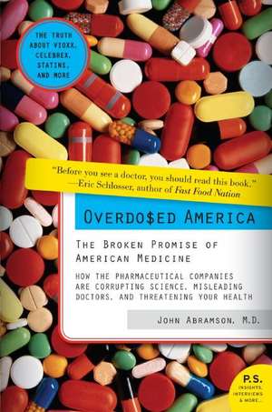 Overdosed America: The Broken Promise of American Medicine de Dr. John Abramson