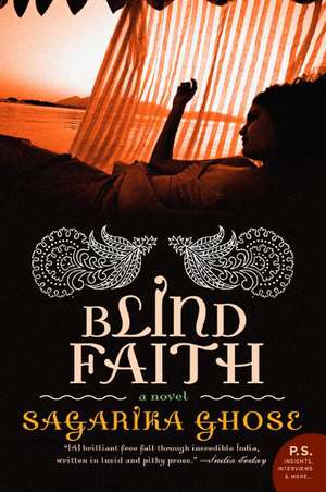 Blind Faith: A Novel de Sagarika Ghose