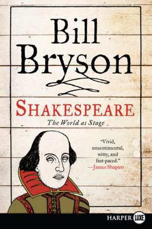 Shakespeare: The World As Stage de Bill Bryson