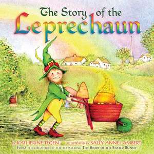 The Story of the Leprechaun de Katherine Tegen